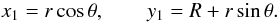 \begin{equation} x_1 = r\cos\theta, \qquad y_1 = R + r\sin\theta . \label{eq:3.5} \end{equation}