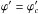 \hbox{$\varphi' = \varphi'_c$}
