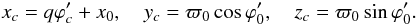 \begin{equation} x_c = q\varphi'_c + x_0, \quad y_c = \varpi_0\cos\varphi'_0, \quad z_c = \varpi_0\sin\varphi'_0. \label{eq:3.8} \end{equation}