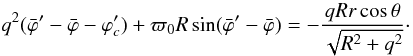 \begin{equation} q^2(\bar{\varphi}' - \bar{\varphi} - \varphi'_c) + \varpi_0 R\sin(\bar{\varphi}' - \bar{\varphi}) = -\frac{qRr\cos\theta}{\sqrt{R^2 + q^2}}\cdot \label{eq:3.14} \end{equation}