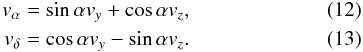\begin{eqnarray} v_{\alpha}&=&\sin\alpha v_y+ \cos\alpha v_z, \\ v_{\delta}&=&\cos\alpha v_y- \sin\alpha v_z. \end{eqnarray}