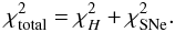 \begin{equation} \chi_{\rm total}^{2}=\chi_{H}^{2} + \chi_{\rm SNe}^{2}. \end{equation}