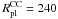 \hbox{$R_{\rm pl}^{\rm CC} = 240$}