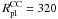 \hbox{$R_{\rm pl}^{\rm CC} = 320$}