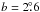 \hbox{$b=2\fdg6$}