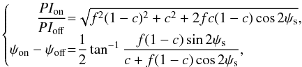 \begin{equation} \label{pipa_onoff} \setlength\arraycolsep{0.2pt} \left\{ \begin{array}{rcl} \displaystyle{\frac{PI_{\rm on}}{PI_{\rm off}}} &=& \sqrt{f^2(1-c)^2+c^2+2fc(1-c)\cos2\psi_{\rm s}},\\ \psi_{\rm on}-\psi_{\rm off} &=& \displaystyle{\frac{1}{2}\tan^{-1} \frac{f(1-c)\sin2\psi_{\rm s}}{c+f(1-c)\cos2\psi_{\rm s}}}, \end{array} \right. \end{equation}