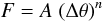 \begin{equation} F = A \; (\Delta \theta)^n \end{equation}