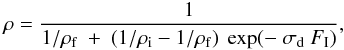 \begin{eqnarray} \rho = \frac{1}{1/\rho_{\rm f}\ +\ (1/\rho_{\rm i}-1/\rho_{\rm f})\ \exp(-\ \sigma_{\rm d}\ F_{\rm I})}, \label{eq_fit_adel} \end{eqnarray}