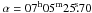 \hbox{$\alpha=07^{\rm h}05^{\rm m}25\fs70$}