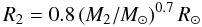 \begin{equation} R_2 = 0.8\left(M_2 /M_\odot\right)^{0.7}R_\odot \label{eqn:rad} \end{equation}