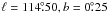 \hbox{$\ell = 114\fdg50, b = 0\fdg25$}