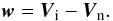\appendix \setcounter{section}{1} \begin{equation} \label{w} \vec w= \vec V_{\rm i} - \vec V_{\rm n}. \end{equation}