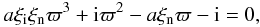 \begin{equation} \label{alfev-disp2} a \xi_{\rm i} \xi_{\rm n} {\varpi}^3 + {\rm i}{\varpi}^2 - a \xi_{\rm n} {\varpi}-{\rm i} =0, \end{equation}