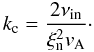 \begin{equation} \label{cut-off} k_{\rm c}={{2 \nu_{\rm in}}\over {\xi^2_{\rm n} v_{\rm A}}}\cdot \end{equation}