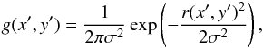 \begin{equation} g(x^\prime, y^\prime) = \frac{1}{2\pi\sigma^2} \exp\left(-\frac{r(x^\prime, y^\prime)^2}{2\sigma^2}\right), \end{equation}