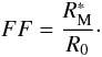 \begin{equation} FF = \frac{R_{\mathrm M}^*}{R_0}\cdot \label{eq:ff} \end{equation}