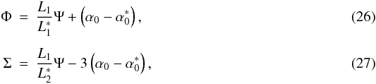 \begin{eqnarray} \label{eq:rel1}\Phi &=& \frac{L_1}{L_1^*}\Psi + \left(\alpha_0 -\alpha^*_0\right), \\[1.5mm] \label{eq:rel2}\Sigma &=& \frac{L_1}{L_2^*}\Psi -3\left(\alpha_0-\alpha^*_0\right), \end{eqnarray}