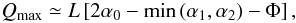 \begin{eqnarray} Q_{\mathrm{max}} \simeq L\left[2\alpha_0-\min\left(\alpha_1, \alpha_2\right)-\Phi\right], \label{eq:Qmax_geom} \end{eqnarray}