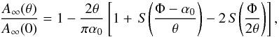 \begin{equation} \frac{A_{\infty}(\theta)}{A_{\infty}(0)} = 1-\frac{2\theta}{\pi\alpha_0}\left[1+ \,S\!\left(\frac{\Phi-\alpha_0}{\theta}\right)- 2\, S\!\left(\frac{\Phi}{2\theta}\right)\right], \label{eq:obs_case2} \end{equation}
