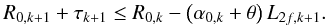 \begin{equation} R_{0, k+1} +\tau_{k+1} \leq R_{0, k}- \left(\alpha_{0,k}+\theta\right)L_{2f, k+1}. \label{eq:des1} \end{equation}