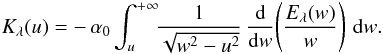 \appendix \setcounter{section}{1} \begin{equation} K_{\lambda}(u) = -\,\alpha_0\int_{u}^{+\infty}\!\!\frac{1}{\sqrt{w^2-u^2}}\,\frac{\mbox{d}}{\mbox{d}w}\!\left(\frac{E_{\lambda}(w)}{w}\right)\,\mbox{d}w. \label{eq:Aeff_omega3} \end{equation}