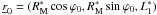 \hbox{${\underline r}_0 = (R_{\mathrm M}^*\cos\varphi_0, R_{\mathrm M}^*\sin\varphi_0, L_1^*)$}