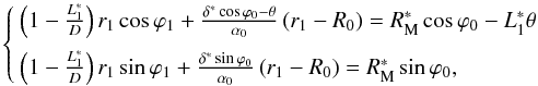 \appendix \setcounter{section}{2} \begin{equation} \left\{ \begin{array}{l} \left(1-\frac{L_1^*}{D}\right)r_1\cos\varphi_1 + \frac{\delta^*\cos\varphi_0-\theta}{\alpha_0}\left(r_1-R_0\right) = R_{\mathrm M}^*\cos\varphi_0-L_1^*\theta\\[2.5mm] \left(1-\frac{L_1^*}{D}\right)r_1\sin\varphi_1 +\frac{\delta^*\sin\varphi_0}{\alpha_0}\left(r_1-R_0\right) = R_{\mathrm M}^*\sin\varphi_0, \end{array}\right. \label{eq:V1_eqs} \end{equation}
