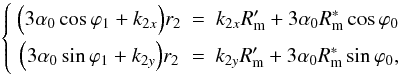 \appendix \setcounter{section}{2} \begin{equation} \left\{\begin{array}{ccc} \Big(3\alpha_0\cos\varphi_1+k_{2x}\Big)r_2 &=& k_{2x}R_{\mathrm m}'+3\alpha_0R_{\mathrm m}^*\cos\varphi_0\\[1.5mm] \Big(3\alpha_0\sin\varphi_1+k_{2y}\Big)r_2 &=& k_{2y}R_{\mathrm m}'+3\alpha_0R_{\mathrm m}^*\sin\varphi_0, \end{array}\right. \label{eq:V3_eqs} \end{equation}