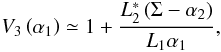 \appendix \setcounter{section}{2} \begin{equation} V_3\left(\alpha_1\right) \simeq 1+\frac{L_2^*\left(\Sigma-\alpha_2\right)}{L_1\alpha_1}, \label{eq:V3} \end{equation}