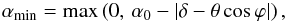 \begin{equation} \alpha_{\mathrm{min}} = \max\left(0,\,\alpha_0-|\delta-\theta\cos\varphi|\right), \label{eq:theta_min} \end{equation}
