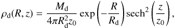 \begin{equation} \label{eq_disk} \rho_{\rm d}(R,z)= \displaystyle\frac{M_{\rm d}}{4 \pi R_{\rm d}^2 z_0} \exp\left(-\frac{R}{R_{\rm d}}\right) {\rm sech}^2\left( \frac{z}{z_0} \right) , \end{equation}