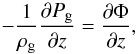 \begin{equation} \label{eq_h} -\frac{1}{\rho_{\rm g}} \frac{\partial P_{\rm g}}{\partial z} = \frac{\partial \Phi}{\partial z} , \end{equation}