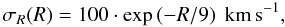 \begin{equation} \label{eq_svR} \sigma_R(R) = 100 \cdot \exp\left(-R/9\right) \; {\rm km \, s^{-1}} , \end{equation}