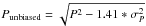\hbox{$P_{\rm unbiased} = \sqrt{P^2-1.41*\sigma_P^2}$}