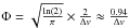 \hbox{$\Phi= \sqrt{\frac{\ln(2)}{\pi}} \times \frac{2}{\Delta v} \approx \frac{0.94}{\Delta v}$}