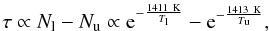 \begin{equation} \label{eq:popdiff} \tau \propto N_{\rm l} - N_{\rm u} \propto {\rm e}^{-\frac{1411\ {\rm K}}{T_{\rm l}}} - {\rm e}^{-\frac{1413\ {\rm K}}{T_{\rm u}}}, \end{equation}