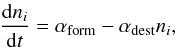 \begin{equation} \frac{{\rm d}n_i}{{\rm d}t} = \alpha_{\rm form} -\alpha_{\rm dest}n_i, \label{evol} \end{equation}