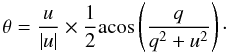 \begin{equation} \theta =\frac{u}{|u|} \times \frac{1}{2} \textrm{acos}\left(\frac{q}{q^2+u^2}\right)\cdot \end{equation}