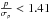 \hbox{$ \frac{p}{\sigma_p}<1.41$}