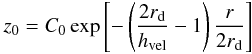 \begin{eqnarray} z_{0}=C_{0}\exp\left[-\left(\frac{2r_{\rm d}}{h_{\rm vel}}-1\right)\frac{r}{2r_{\rm d}}\right] \end{eqnarray}