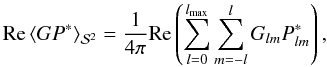 \begin{equation} \textrm{Re}\left<GP^*\right>_{\mathcal{S}^2}=\frac{1}{4\pi}\textrm{Re}\left(\sum\limits_{l=0}^{l_\mathrm{max}} \sum\limits_{m=-l}^{l}G_{lm}P_{lm}^*\right), \label{eq:sum} \end{equation}