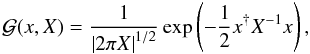 \begin{equation} \mathcal{G}(x,X)=\frac{1}{\left|2\pi X\right|^{1/2}}\exp\left(-\frac{1}{2}x^{\dagger} X^{-1}x\right), \end{equation}