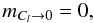 \begin{equation} m_{C_l\rightarrow0}=0, \end{equation}
