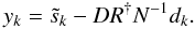 \begin{equation} y_k=\tilde{s}_k-DR^{\dagger} N^{-1}d_k. \end{equation}