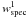 \hbox{$w^{1}_{\rm spec}$}