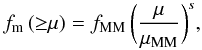\begin{equation} f_{\rm m}\,({\geq}\mu) = f_{\rm MM}\,\bigg(\frac{\mu}{\mu_{\rm MM}}\bigg)^{s},\label{ffmueq} \end{equation}