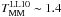 \hbox{$T_{\rm MM}^{\rm LL10} \sim 1.4$}