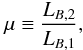 \begin{equation} \mu \equiv \frac{L_{B,2}}{L_{B,1}}, \end{equation}