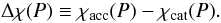 \begin{equation} \Delta\chi(P)\equiv \chi_{\rm acc}(P)-\chi_{\rm cat}(P). \label{eq:Delta.EOS} \end{equation}