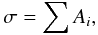 \begin{equation} \sigma=\sum A_i, \end{equation}